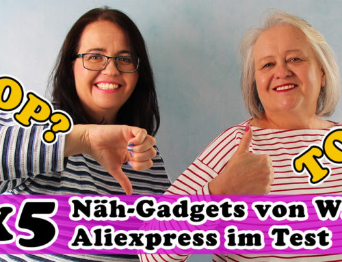 2×5 Näh-Gadgets von Wish & Aliexpress im Test ❌ Top 👍 oder Flop 👎