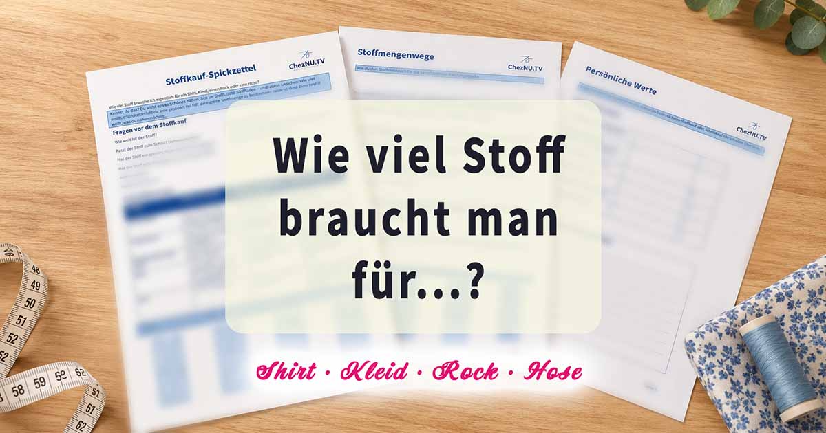 Wie viel Stoff braucht man für Shirt, Kleid, Rock und Hose?
