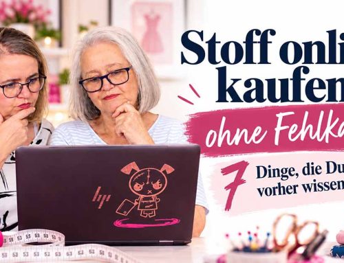 Stoff online kaufen ohne Fehlkauf: 7 Dinge, die Du vorher wissen musst
